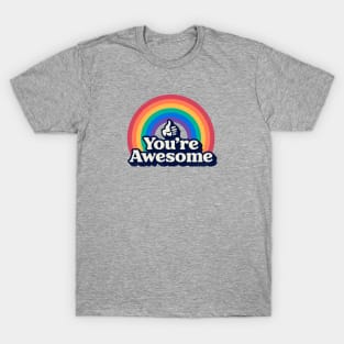 You're Awesome! Vintage retro rainbow with motivational slogan and thumbs up T-Shirt